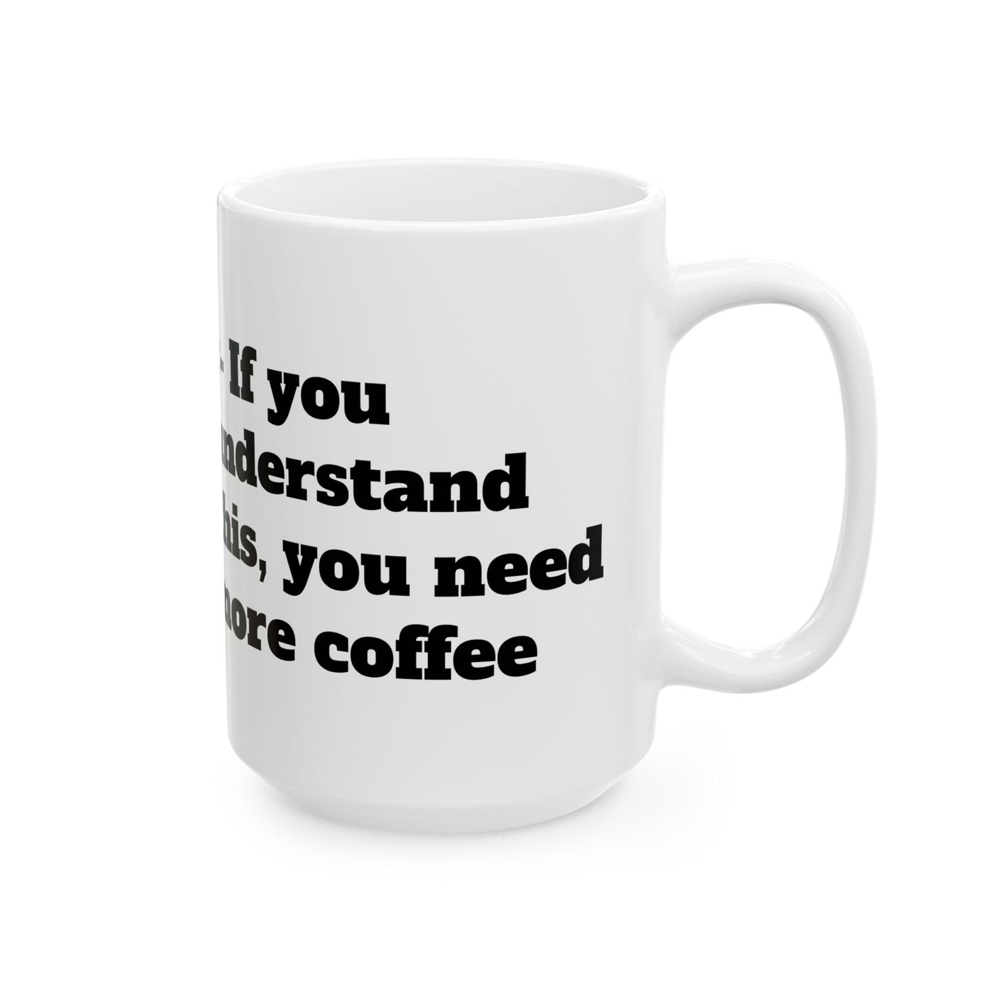 If You Understand This Coffee Mug — Funny Vintage Floral Design (11oz/15oz)