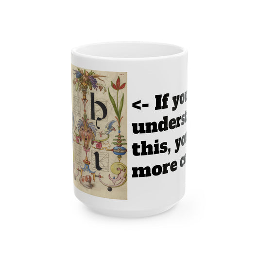 If You Understand This Coffee Mug — Funny Vintage Floral Design (11oz/15oz)