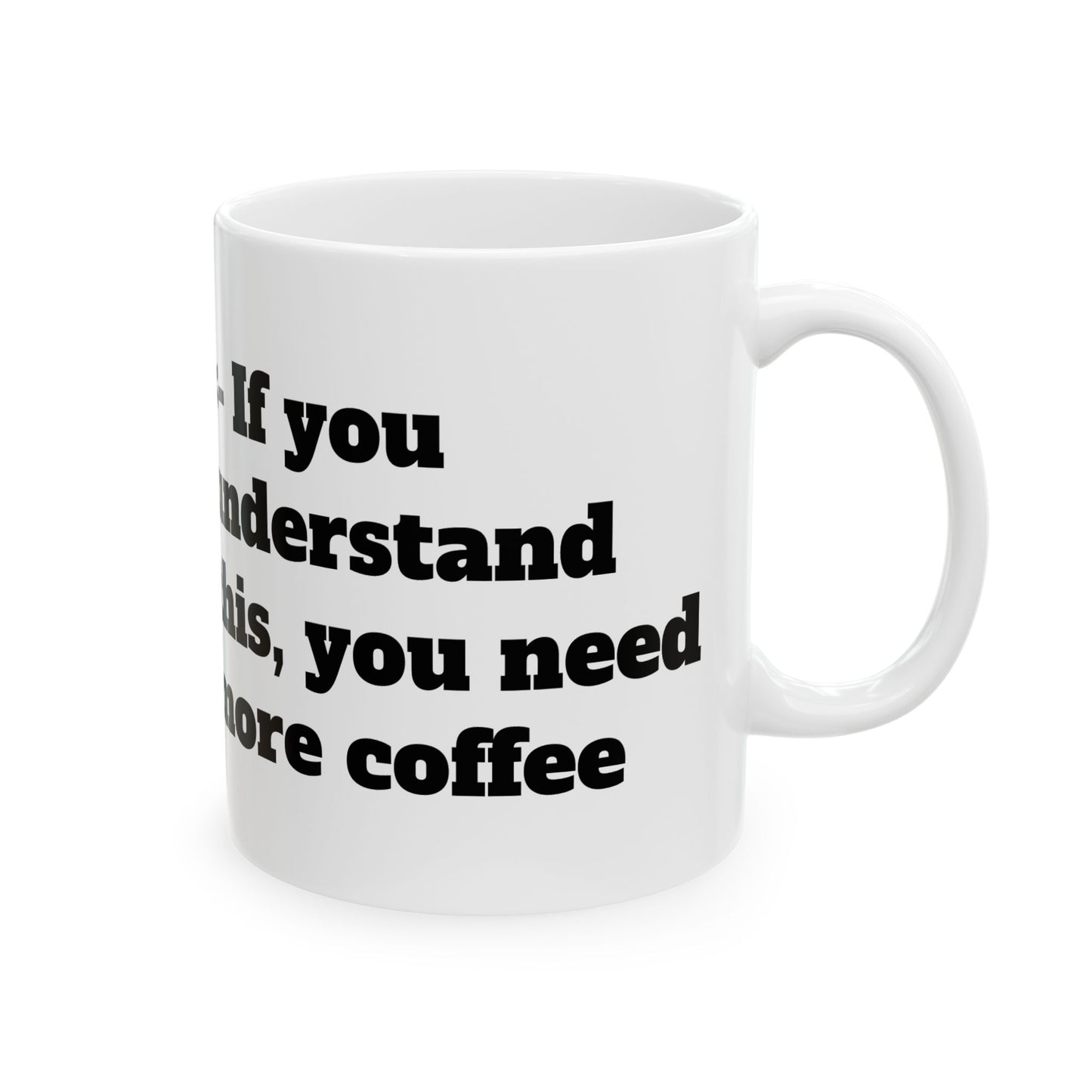 If You Understand This Coffee Mug — Funny Vintage Floral Design (11oz/15oz)