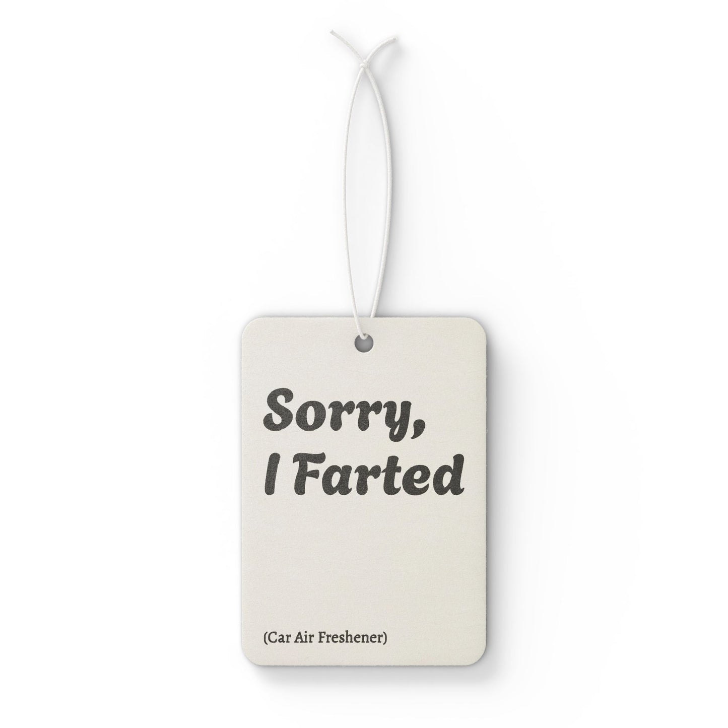 Car Air Freshener — Funny "Sorry, I Farted" Novelty Scented Tag (New Car Scent)