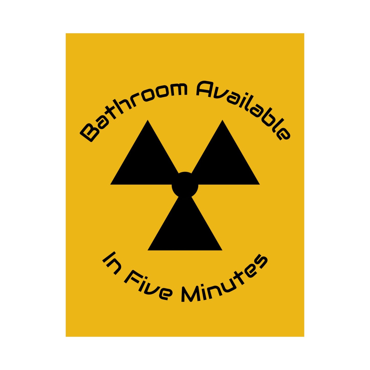 Poster — "Bathroom Available in Five Minutes" Funny Retro Warning Wall Art