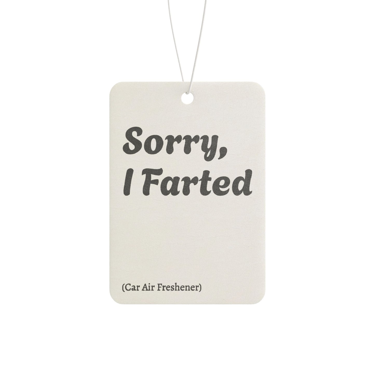 Car Air Freshener — Funny "Sorry, I Farted" Novelty Scented Tag (New Car Scent)