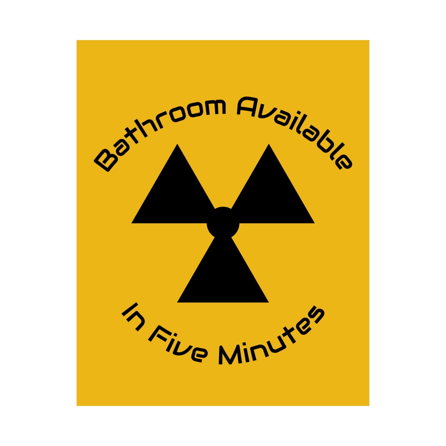 Poster — "Bathroom Available in Five Minutes" Funny Retro Warning Wall Art