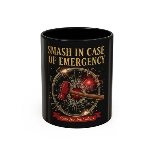 Smash In Case of Emergency Coffee Mug — Dark Humor Accent Mug (11/15oz)